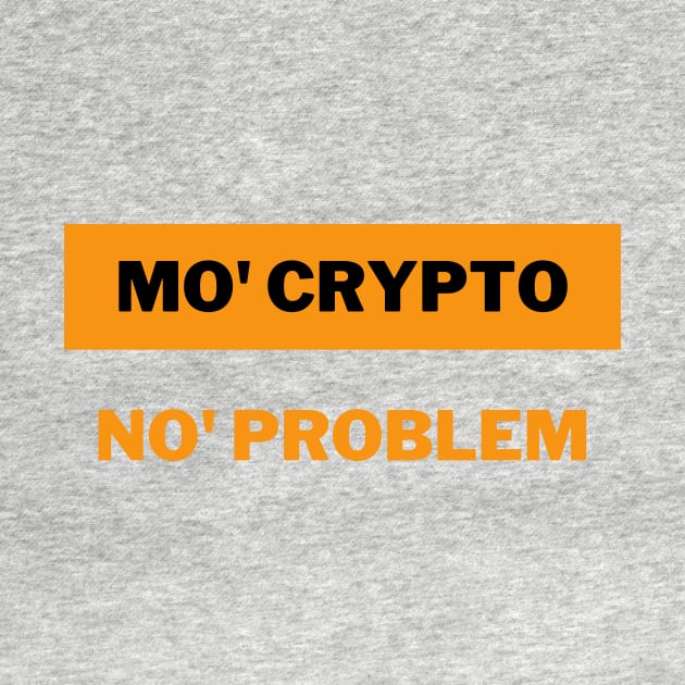 Mo' crypto, No' problem | Cryptocurrency | Crypto by rishibeliya